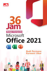Tiga Puluh Enam (36) Jam Belajar Komputer Microsoft Office 2021