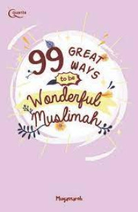 99 Great Ways To Be Muslimah