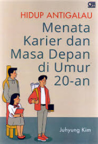 Hidup Anti Galau : Menata Karier dan Masa Depan di Umur 20-an