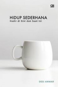 Hidup Sederhana Hadir di Sini dan Saat Ini