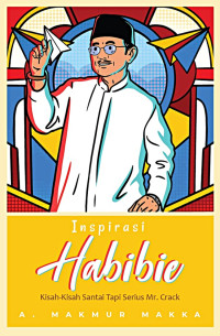 Inspirasi Habibie : Kisah-Kisah Santai Tapi Serius Mr.Crack