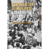 Pergulatan Demokrasi Liberal 1950-1959 : Zaman Emas atau Hitam