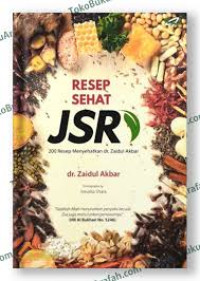 Resep sehat JSR : 200 resep menyehatkan dr. Zaidul Akbar