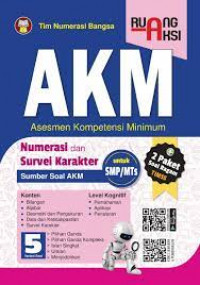 Ruang Aksi AKM (Asesmen Kompetensi Minimum) Numerasi dan Survei Karakter : Sumber SOal AKM