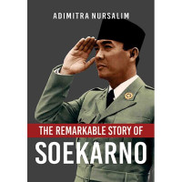 The Remarkable Story Of Soekarno