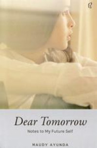 Dear Tomorrow : Notes to My Future Self