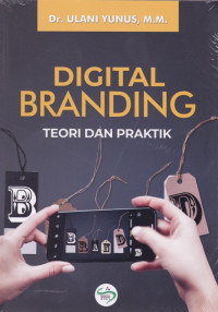 DIGITAL BRANDING : TEORI DAN PRAKTIK