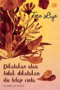 DIKATAKAN ATAU TIDAK DIKATAKAN, ITU TETAP CINTA (Kumpulan Sajak)