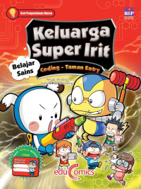 Educomics : Keluarga Super Irit Belajar Sains : Coding - Taman Entry