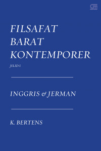 FILSAFAT BARAT KONTEMPORER JILID 1 : INGGRIS & JERMAN
