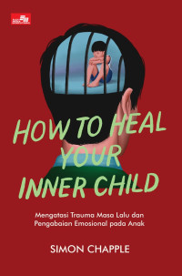 How To Heal Your Inner Child