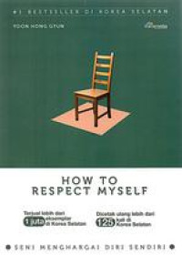 HOW TO RESPECT MYSELF