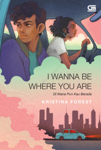 I Wanna Be Where You Are : Di Mana Pun Kau Berada