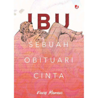 IBU : SEBUAH OBITUARI CINTA