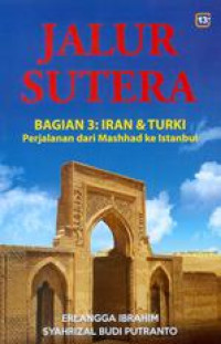 JALUR SUTERA, BAGIAN 3 : IRAN & TURKI