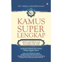 KAMUS SUPER LENGKAP : ISTILAH-ISTILAH AGAMA ISLAM