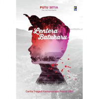 Lentera Batukaru : Cerita Tragedi Kemanusiaan Pasca - 1965