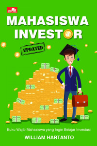 MAHASISWA INVESTOR : Buku Wajib Mahasiswa yang Ingin Belajar Investasi