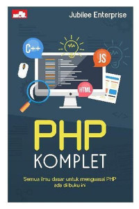 PHP KOMPLET : Semua ilmu dasar untuk menguasai PHP ada di buku ini