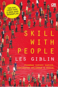 Skill with People (Pedoman Sukses Karier, Kehidupan Keluarga & Sosial)