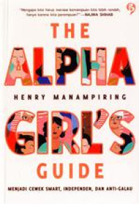 The Alpha Girl's Guide : Menjadi Cewek Smart, Independent, Dan Anti Galau