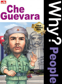 WHY? People : Che Guevara