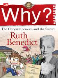 WHY? The Chrysanthemum and the Sword : Ruth Benedict