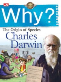 WHY? The Origin of Species : Charles Darwin
